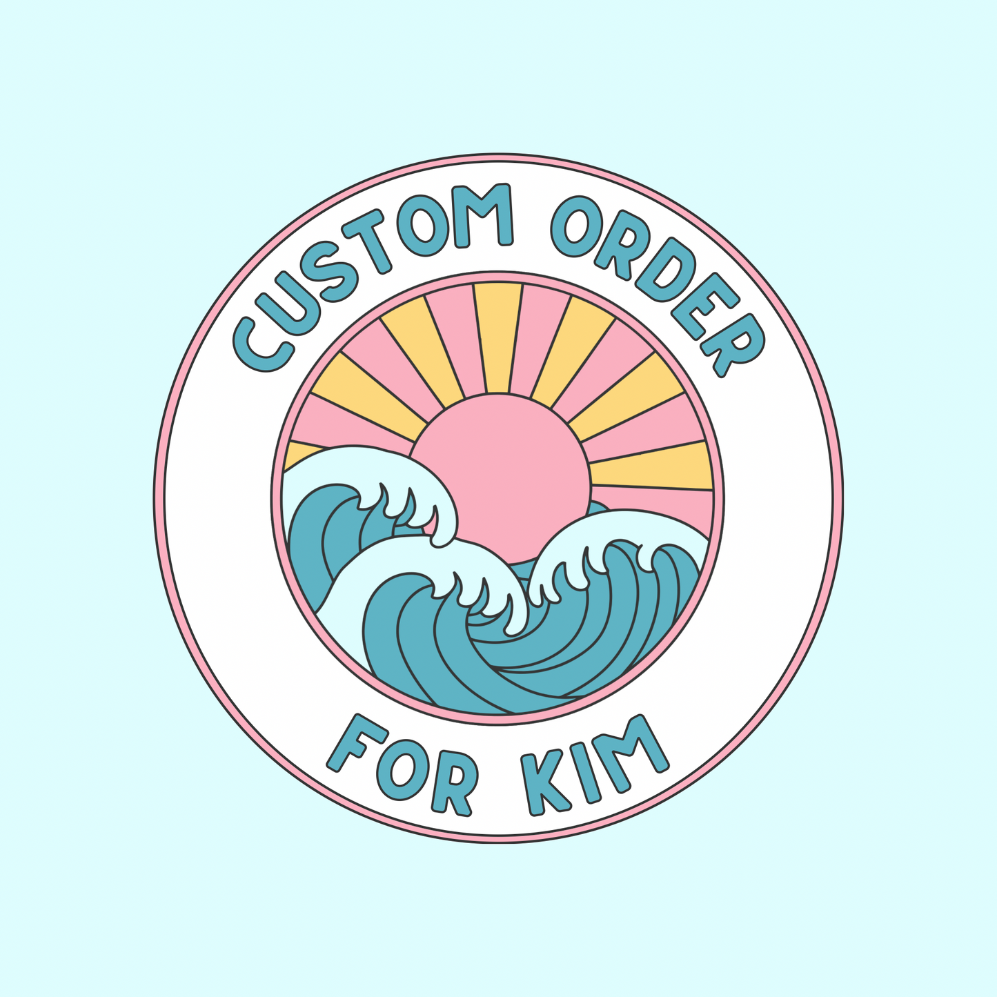 Custom order for Kim